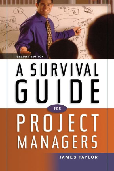 A Survival Guide for Project Managers / Edition 2