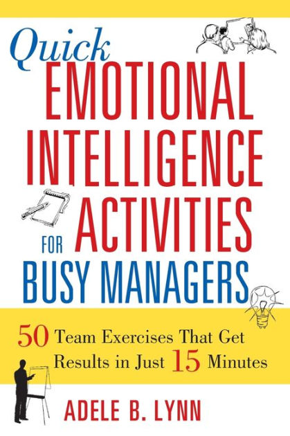 Quick Emotional Intelligence Activities For Busy Managers 50 Team