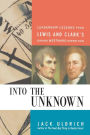 Into the Unknown: Leadership Lessons from Lewis & Clark's Daring Westward Expedition