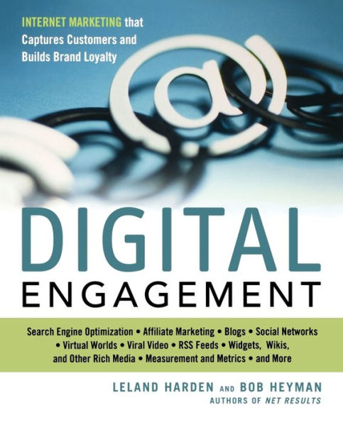 Digital Engagement: Internet Marketing That Captures Customers and Builds Intense Brand Loyalty