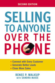 Title: Selling to Anyone Over the Phone / Edition 2, Author: Renee Walkup