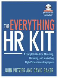 Title: The Everything HR Kit: A Complete Guide to Attracting, Retaining, and Motivating High-Performance Employees, Author: John Putzier