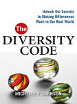 Alternative view 2 of The Diversity Code: Unlock the Secrets to Making Differences Work in the Real World