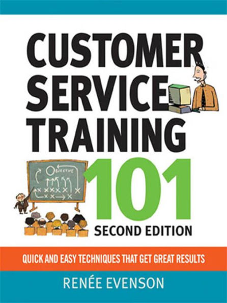 Customer Service Training 101: Quick and Easy Techniques That Get Great Results