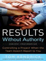 Alternative view 2 of Results Without Authority: Controlling a Project When the Team Doesn't Report to You