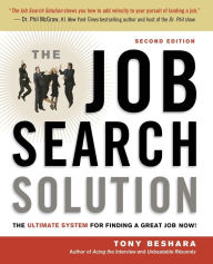 Title: The Job Search Solution: The Ultimate System for Finding a Great Job Now! / Edition 2, Author: Tony Beshara