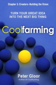 Coolfarming, Chapter 3: Creators, Building the Vision