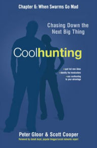 Coolhunting, Chapter 6: When Swarms Go Mad