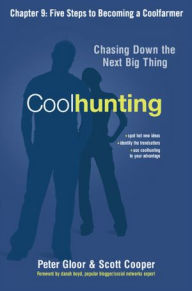 Coolhunting, Chapter 9: Five Steps To Becoming A Coolfarmer