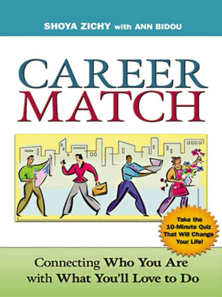 Career Match: Connecting Who You Are with What You'll Love to Do