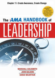The AMA Handbook of Leadership, Chapter 11: Create Awareness, Create Change