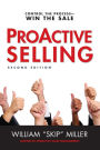 ProActive Selling: Control the Process--Win the Sale