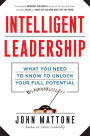 Intelligent Leadership: What You Need to Know to Unlock Your Full Potential