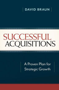 Successful Acquisitions: A Proven Plan for Strategic Growth