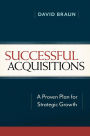 Successful Acquisitions: A Proven Plan for Strategic Growth