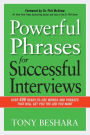 Powerful Phrases for Successful Interviews: Over 400 Ready-to-Use Words and Phrases That Will Get You the Job You Want