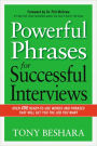 Powerful Phrases for Successful Interviews: Over 400 Ready-to-Use Words and Phrases That Will Get You the Job You Want