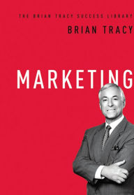 Title: Marketing (The Brian Tracy Success Library), Author: Brian Tracy