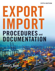 Title: Export/Import Procedures and Documentation / Edition 5, Author: Donna Bade