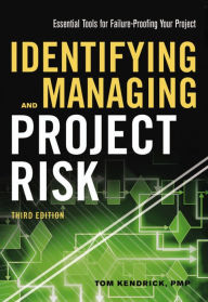 Title: Identifying and Managing Project Risk: Essential Tools for Failure-Proofing Your Project, Author: Tom Kendrick