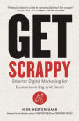 Get Scrappy: Smarter Digital Marketing for Businesses Big and Small