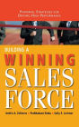 Building a Winning Sales Force: Powerful Strategies for Driving High Performance