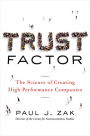 Trust Factor: The Science of Creating High-Performance Companies