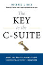The Key to the C-Suite: What You Need to Know to Sell Successfully to Top Executives