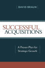 Successful Acquisitions: A Proven Plan for Strategic Growth