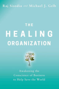 Free downloadable audio books for iphones The Healing Organization: Awakening the Conscience of Business to Help Save the World in English PDF DJVU iBook