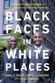 Title: Black Faces in White Places: 10 Game-Changing Strategies to Achieve Success and Find Greatness, Author: Randal D. Pinkett