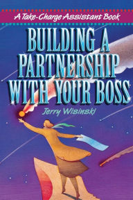 Title: Building a Partnership with Your Boss, Author: Jerry WISINSKI