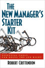 The New Manager's Starter Kit: Essential Tools for Doing the Job Right