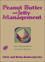 Peanut Butter and Jelly Management: Tales from Parenthood, Lessons for Managers