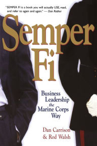 Title: Semper Fi: Business Leadership the Marine Corps Way, Author: Dan Carrison