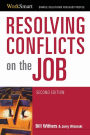 Resolving Conflicts on the Job / Edition 2