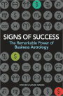 Signs of Success: The Remarkable Power of Business Astrology
