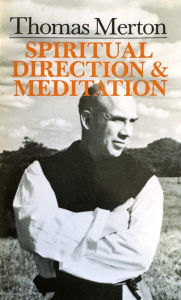 Title: Thomas Merton: Spiritual Direction and Meditation, Author: Thomas Merton