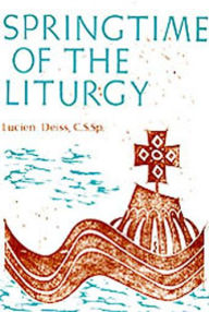 Title: Springtime of the Liturgy, Author: Lucien Deiss