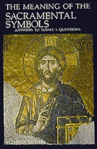 Title: The Meaning of Sacramental Symbols: Answers to Today's Questions, Author: Klemens Richter