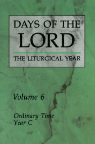 Title: Days of the Lord: Volume 6: Ordinary Time, Year C Volume 6, Author: Various