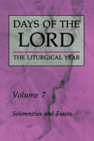 Title: Days of the Lord: Volume 7: Solemnities and Feasts Volume 7, Author: Various