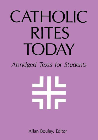 Catholic Rites Today: Abridged Texts for Students