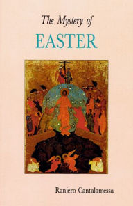 Title: The Mystery of Easter, Author: Raniero Cantalamessa O.F.M.