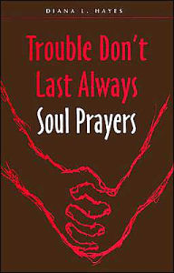 Trouble Don't Last Always: Soul Prayers