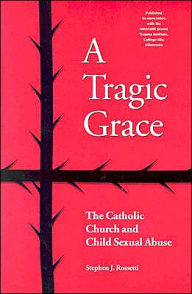 Tragic Grace: The Catholic Church and Child Sexual Abuse