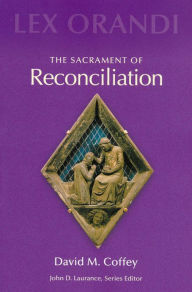 Title: The Sacrament of Reconciliation, Author: David M Coffey