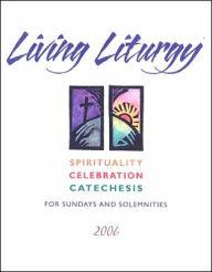 Living Liturgy: Spirituality, Celebration, and Catechesis for Sundays and Solemnities