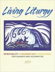 Living Liturgy: Spirituality, Celebration, and Catechesis for Sundays and Solemnities: Year B
