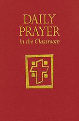 Title: Daily Prayer in the Classroom: Interactive Daily Prayer, Author: Kathleen Foley